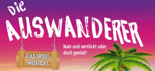 Die AUSWANDERER – das Insel-Musical ☀️